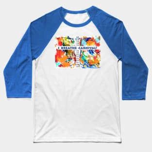 I Breathe Carnival (Colour Blowout with words) Baseball T-Shirt